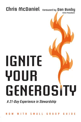 Aprinde-ți generozitatea: O experiență de 21 de zile în stewardship - Ignite Your Generosity: A 21-Day Experience in Stewardship