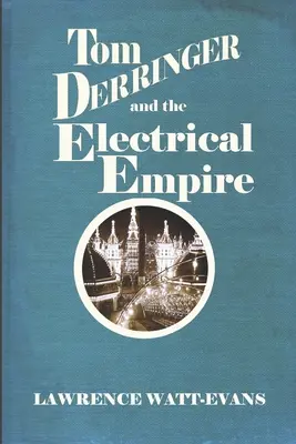 Tom Derringer și imperiul electric - Tom Derringer and the Electrical Empire