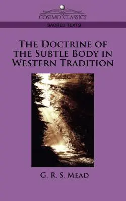 Doctrina corpului subtil în tradiția occidentală - The Doctrine of the Subtle Body in Western Tradition