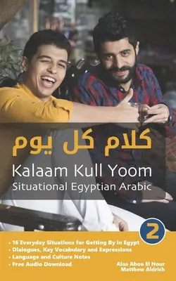 Arabă egipteană situațională 2: Kalaam Kull Yoom - Situational Egyptian Arabic 2: Kalaam Kull Yoom