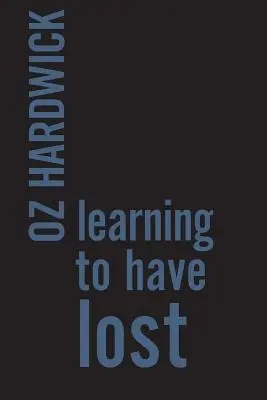 Învățând să pierd - Learning to Have Lost