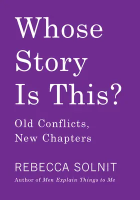 A cui este povestea asta? Conflicte vechi, capitole noi - Whose Story Is This?: Old Conflicts, New Chapters
