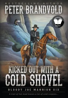 Kicked Out With A Cold Shovel: Seria Western Clasic - Kicked Out With A Cold Shovel: Classic Western Series