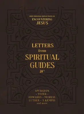 Scrisori de la ghizi spirituali: Reflecții personale profunde despre întâlnirea cu Isus - Letters from Spiritual Guides: Deep Personal Reflections on Encountering Jesus