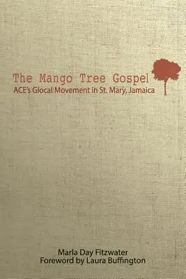 Evanghelia arborelui de mango - The Mango Tree Gospel