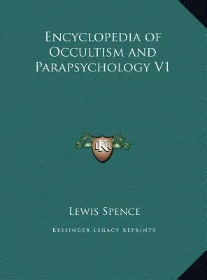 Enciclopedia Ocultismului și Parapsihologiei V1 - Encyclopedia of Occultism and Parapsychology V1