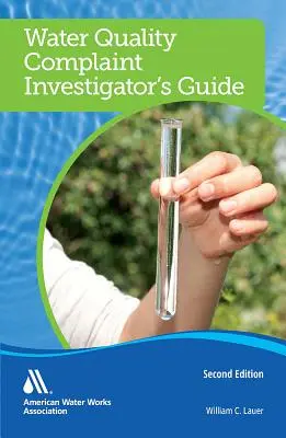 Ghidul investigatorului plângerilor privind calitatea apei - Water Quality Complaint Investigator's Guide