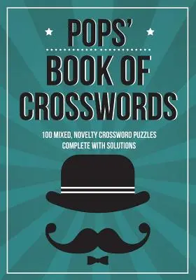 Cartea de cuvinte încrucișate a lui Pops: 100 de cuvinte încrucișate inedite - Pops' Book Of Crosswords: 100 novelty crossword puzzles