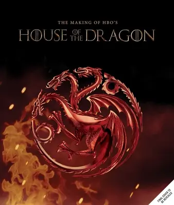 Game of Thrones: House of the Dragon: În interiorul creării unei dinastii Targaryen - Game of Thrones: House of the Dragon: Inside the Creation of a Targaryen Dynasty