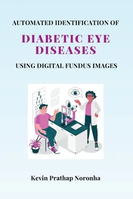 Identificarea automată a bolilor de ochi diabetice utilizând imagini digitale ale fundului de ochi - Automated Identification of Diabetic Eye Diseases Using Digital Fundus Images