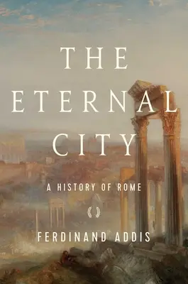 Orașul Etern - The Eternal City
