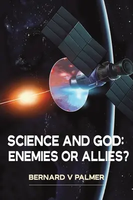 Știința și Dumnezeu: Dușmani sau aliați? - Science and God: Enemies or Allies?