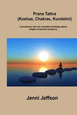 Prana Tattva (Koshas, Chakras, Kundalini): Un practicant care are cunoștințe complete atinge culmi de excelență spirituală. - Prana Tattva (Koshas, Chakras, Kundalini): A practitioner who has complete knowledge attains heights of spiritual excellence.