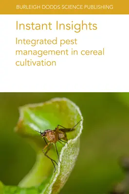 Instant Insights: Gestionarea integrată a dăunătorilor în cultivarea cerealelor - Instant Insights: Integrated Pest Management in Cereal Cultivation