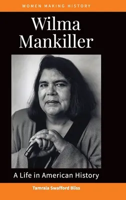 Wilma Mankiller: O viață în istoria americană - Wilma Mankiller: A Life in American History