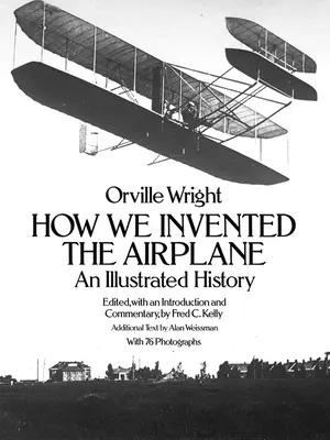 Cum am inventat avionul: O istorie ilustrată - How We Invented the Airplane: An Illustrated History