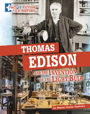 Thomas Edison și inventarea becului: Separarea realității de ficțiune - Thomas Edison and the Invention of the Light Bulb: Separating Fact from Fiction