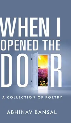 Când am deschis ușa - o colecție de poezii - When I Opened The Door - A Collection of Poetry