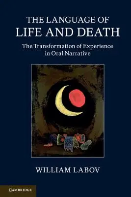 Limbajul vieții și al morții: Transformarea experienței în narațiunea orală - The Language of Life and Death: The Transformation of Experience in Oral Narrative