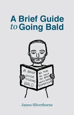 Un scurt ghid pentru a deveni chel - A Brief Guide to Going Bald