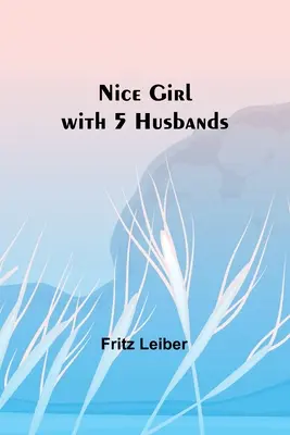 Fata drăguță cu 5 soți - Nice Girl with 5 Husbands