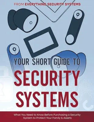 Ghidul tău scurt pentru sistemele de securitate - Your Short Guide to Security Systems