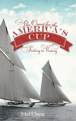 Căutarea Cupei Americii (The Quest for the America's Cup): Navigarea spre victorie - The Quest for the America's Cup: Sailing to Victory