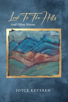 Look To The Hills: Și alte poezii - Look To The Hills: And Other Poems