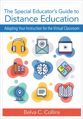 Ghidul educatorului special pentru educația la distanță: Adaptarea instruirii pentru clasa virtuală - The Special Educator's Guide to Distance Education: Adapting Your Instruction for the Virtual Classroom