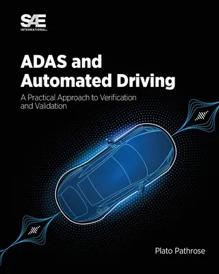 ADAS și conducerea automatizată: O abordare practică a verificării și validării - ADAS and Automated Driving: A Practical Approach to Verification and Validation