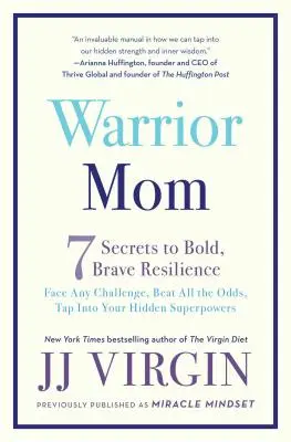 Mama războinică: 7 secrete pentru o reziliență curajoasă și îndrăzneață - Warrior Mom: 7 Secrets to Bold, Brave Resilience