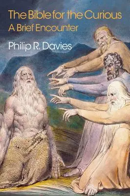 Biblia pentru cei curioși: O scurtă întâlnire - The Bible for the Curious: A Brief Encounter