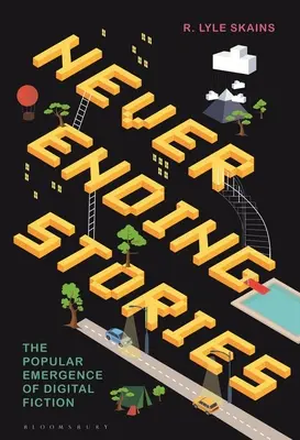 Povești fără sfârșit: Apariția populară a ficțiunii digitale - Neverending Stories: The Popular Emergence of Digital Fiction