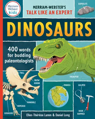 Dinozauri: 400 de cuvinte pentru paleontologii în devenire - Dinosaurs: 400 Words for Budding Paleontologists