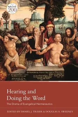 Auzind și făcând cuvântul: Drama hermeneuticii evanghelice - Hearing and Doing the Word: The Drama of Evangelical Hermeneutics