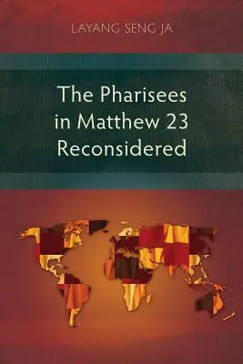 Fariseii din Matei 23 reconsiderați - The Pharisees in Matthew 23 Reconsidered