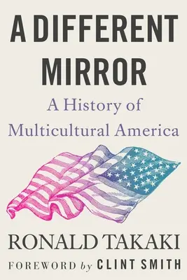 O oglindă diferită: O istorie a Americii multiculturale - A Different Mirror: A History of Multicultural America