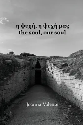 η ψυχή, η ψυχή μας sufletul, sufletul nostru - η ψυχή, η ψυχή μας the soul, our soul
