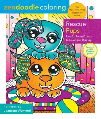 Zendoodle de colorat: Rescue Pups: Prieteni blănoși jucăuși de colorat și expus - Zendoodle Coloring: Rescue Pups: Playful Furry Friends to Color and Display