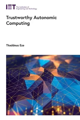 Calculul autonom demn de încredere - Trustworthy Autonomic Computing
