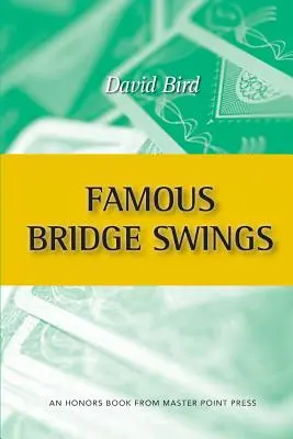 Legături celebre la bridge: O carte de onoare de la Master Point Press - Famous Bridge Swings: An Honors Book from Master Point Press