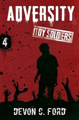 Adversitatea: Soldații de jucărie Cartea a patra - Adversity: Toy Soldiers Book Four