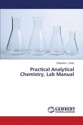 Chimie analitică practică, manual de laborator - Practical Analytical Chemistry, Lab Manual