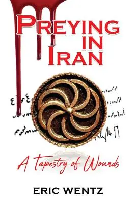 Preying in Iran: O tapiserie de răni - Preying in Iran: A Tapestry of Wounds