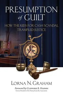 Prezumția de vinovăție: Cum a călcat în picioare justiția scandalul copiilor pentru bani - Presumption of Guilt: How the kids for cash scandal trampled justice