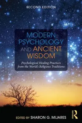 Psihologie modernă și înțelepciune antică: Practici de vindecare psihologică din tradițiile religioase ale lumii (Psychological Healing Practices from the World's Religious Traditions) - Modern Psychology and Ancient Wisdom: Psychological Healing Practices from the World's Religious Traditions