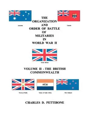 Organizarea și ordinea de luptă a armatelor în Al Doilea Război Mondial: Volumul II - Commonwealth-ul britanic - The Organization and Order of Battle of Militaries in World War II: Volume II - The British Commonwealth