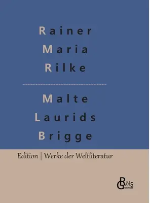 Însemnările lui Malte Laurids Brigge: carte de proză - Die Aufzeichnungen des Malte Laurids Brigge: Prosabuch