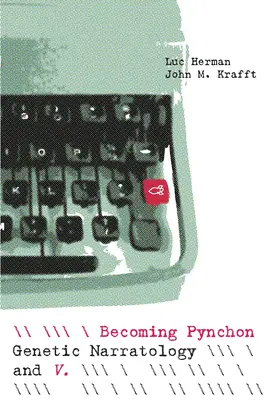 Becoming Pynchon: Narratologie genetică și V. - Becoming Pynchon: Genetic Narratology and V.