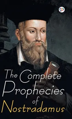Profețiile complete ale lui Nostradamus - The Complete Prophecies of Nostradamus